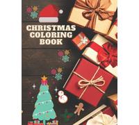 Christmas Coloring Book for Kids Ages 3-8: The Best Gift for kids In Holidays ,Great Coloring Book with Santa ,Snow man and More