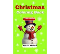 Christmas Coloring Book for Kids Ages 4+ 24 Large-Print Magical Holiday Pages: A Fun and Festive Holiday Coloring Book with Big, Easy Designs for Kids Ages 4 and Up