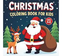 Christmas Coloring Book for Kids Ages 4-8: 30 Fun & Easy Holiday Coloring Pages | Cute Christmas Characters | Big Simple Designs for Toddlers & Preschoolers