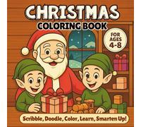 Christmas Coloring Book for Kids Ages 4-8: Fun and Easy Holiday Coloring Pages with Santa, Elf, Reindeer, Snowman, and More! : Ideal Christmas gift ... COLORING BOOK : HAPPY HANDS & GROWING MINDS)