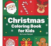 Christmas Coloring Book for Kids: Big and Simple Coloring Pages for Kids Ages 3-5