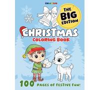 Christmas Coloring Book for Kids - Big Edition: Christmas Coloring Pages with 100 Fun and Easy Designs of Santa, Reindeers, Elves and more (Colorino Coloring Book)