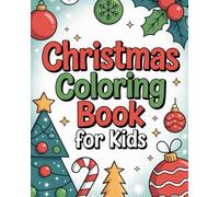 Christmas Coloring Book for Kids: Christmas Coloring Page for Teens, Kids and Adults | Cozy, Easy, Simple, Relaxing Designs | Winter Themed Activity Book | Color Tok Holiday Coloring Book
