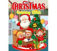 Christmas Coloring Book For Kids: "Colorful Christmas Delights: A Whimsical Journey Through Festive Fun and Cheery Holiday Magic"