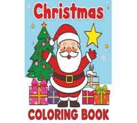 Christmas Coloring Book for Kids: Cute and Easy Stocking Stuffer Christmas Coloring Book with Santas, Christmas Trees, Reindeer, Snowmen, Toys and ... Ages 3-8 Featuring Santa, Reindeer, Snowmen.