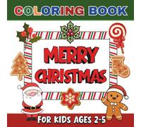 Christmas Coloring Book for Kids: Easy and Cute Holiday Coloring Pages for Kids Ages 2-5 | Santa, Reindeer, Snowman, Christmas Tree, Gifts, and More. ... holiday gift for toddlers and preschoolers!
