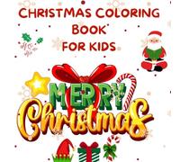 CHRISTMAS COLORING BOOK FOR KIDS: Many beautiful drawings about Christmas to color. A fun activity for girls and boys that helps them experiment with colors and stimulates concentration