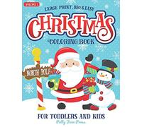 Christmas Coloring Book For Toddlers And Kids Large Print Big And Easy: Vol 1: Cute And Simple Coloring Pages for Preschool Aged Children And Up Ages ... Coloring Books for Toddlers and Kids)