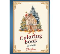 Christmas coloring book für adults: Magical Advent Week with 50 Festive Designs, Fun, Stress Relief and Relaxation