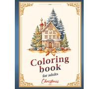 Christmas coloring book für adults: Magical Advent Week with 50 Festive Designs, Fun, Stress Relief and Relaxation