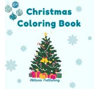 Christmas Coloring Book: Fun and Easy Holiday Coloring Pages with Santa, Snowmen, Reindeer, Elves, and More! (Holiday Coloring Books)