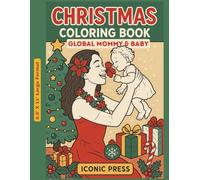 Christmas Coloring Book - Global Mommy & Baby: A Multicultural Adult Coloring Book of Universal Motherly Love, Featuring Intricate Portraits of Moms ... Season Around the World (Christian Books)