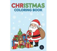 CHRISTMAS COLORING BOOK: Ho Ho Ho! A Jolly Collection of Festive Coloring Pages for Kids