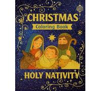 Christmas Coloring Book: Holy Nativity: A joyful journey through the birth of Jesus for children ages 4-8