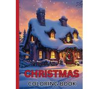 CHRISTMAS COLORING BOOK: Kids & Adult Coloring Book, 100 Pictures, Bumper, Christmas, Stress Relieving, Relaxing, Traditional Cottages, Gift,