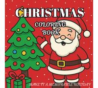 Christmas Coloring Book: Make it a memorable holiday