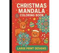 Christmas Coloring Book: Mandalas, Festive Patterns and Anti-Stress Relaxation for Adults and Children: Over 40 Large, Simple, Single-Sided Designs