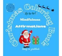 Christmas Coloring Book - Mindfulness Affirmations: living in gratitude