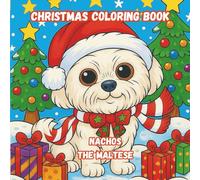 CHRISTMAS COLORING BOOK: NACHOS THE MALTESE