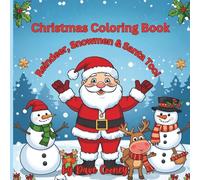Christmas Coloring Book: Reindeer, Snowmen and Santa Too!