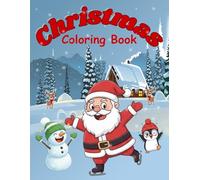 Christmas Coloring Book: The coloring Book is a line art that encourages children to color in with crayons, colored pencils, markers, paints, or other ... Claus and animals dressed in winter clothes.