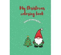Christmas coloring fun: A fun holiday activity book for kids aged 3-10