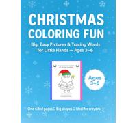 Christmas Coloring Fun: Christmas Coloring & Tracing Book for Kids Ages 3-6 | Big, Easy Pictures & Holiday Words to Color and Learn