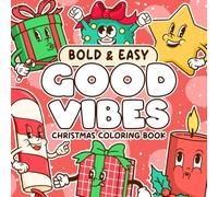 Christmas Coloring Good Vibes: Bold & Easy Coloring Book with Retro-Inspired Xmas and Joyful Patterns For All Ages Stress Relief & Creative Expression