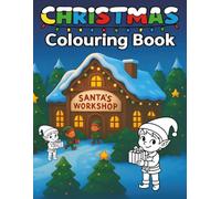 Christmas Colouring Book: 50 Festive & Fun Relaxing Holiday Designs for Adults and Kids featuring Santa, Snowmen, Reindeer & Winter Wonderland Scenes