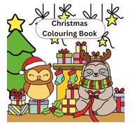 Christmas Colouring Book: Cozy Coloring Book for Adults and Teens with Adorable Characters and Cute Holiday Scenes for Relaxation