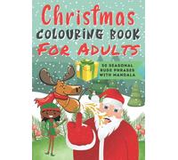 Christmas Colouring Book For Adults - 50 Seasonal Rude Phrases With Mandala: Complex Designs To Help You Relax and Reduce Stress | Perfect Gift For Teens or Adults That Don't Easily Blush