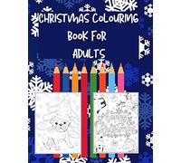 Christmas Colouring book for adults: This is the perfect christmas present and stocking filler for mum dad students friends coworkers and colleges, ... pattern, 40 individual coloring pages