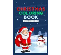 Christmas Colouring Book: Mini for on the go- BEST STOCKING STUFFER!