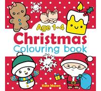 Christmas colouring book: Super cute Christmas holiday colouring pages for kids age 1-4. Big and easy designs with Santa, snowmen, reindeer, toys, gifts and more. (stocking filler)