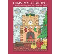 Christmas Comforts: A Holiday Coloring Book for Teens and Adults. Featuring 30 Festive Scenes and Classic Christmas Items | Single-Sided Pages | 8x10 Inches