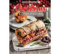CHRISTMAS COOKBOOK: 200 Recipes for Your Most Magical Holiday Yet!