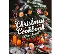 Christmas Cookbook: Easy and Festive Recipes for the Holiday Season