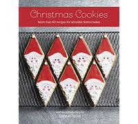 Christmas Cookies: More than 60 recipes for adorable festive bakes