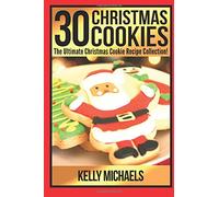Christmas Cookies: The Ultimate Christmas Cookie Recipe Collection: Volume 3 (Christmas Recipes)