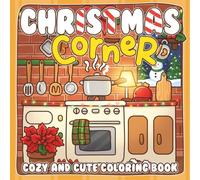 Christmas Corner: Charming Scenes Coloring pages with Cute Animated Character Designs for All Ages Fun & Relaxation