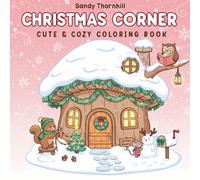 Christmas Corner: Cute & Cozy Coloring Book for Kids: Whimsical Winter Scenes to Spark Creativity and Holiday Joy