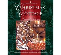 Christmas Cottage: Country-Cottage Style Decorating, Entertaining, Collecting, and Quilting Inspirations for Creating Your Dream Christmas