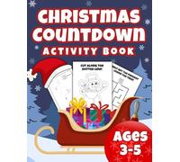 Christmas Countdown Activity Book for Kids Ages 3-5: 24 Days of Mazes, Scissor Skills, Tracing, Dot-to-Dots & Alphabet Fun - A Daily Advent Calendar ... Gift for Preschoolers and Kindergarteners