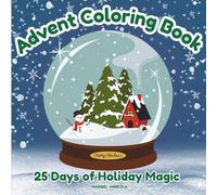 CHRISTMAS COUNTDOWN| ADVENT COLORING BOOK- 25 DAYS OF HOLIDAY MAGIC IN A SNOW GLOBE| BOLD AND EASY SCENES: COUNTDOWN TO CHRISTMAS 2025| A Festive ... Waiting for Santa (ADVENT COLORING BOOKS)