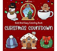 Christmas Countdown Bold And Easy Coloring Book Advent Calendar: 25 Bold and Easy Festive Holiday Designs for Relaxing Daily Countdown | Fun for ... Santa | Simple Illustrations (2025 Edition)