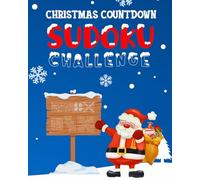 Christmas Countdown Sudoku Challenge: 7 Variations of Sudoku Puzzles for Adults, Seniors and Teens - An Advent Calendar Alternative Gift