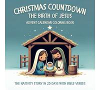 Christmas Countdown: The Birth of Jesus Advent Calendar Coloring Book: The nativity story in 25 days with bible verses