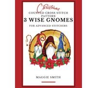Christmas Counted Cross Stitch Pattern for Advanced Stitchers | 3 Wise Gnomes: Adult Level Full Color Chart Book with Floss List