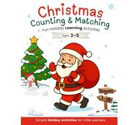 Christmas Counting & Matching for Kids Ages 3-5: Fun Holiday Learning Activities: Easy Christmas Worksheets with Counting Practice, Matching Games, ... Learning Skills for Toddlers and Preschoolers
