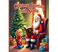 Christmas Counting with Santa: A Fun Holiday Numbers Story for Kids